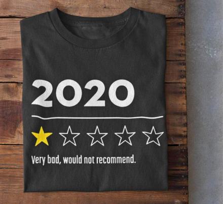 2020 Very Bad, Would Not Recommend T-Shirt