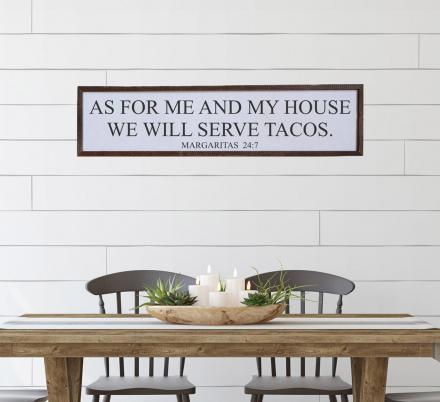 As For Me and My House We Will Serve Tacos – Margaritas 24:7