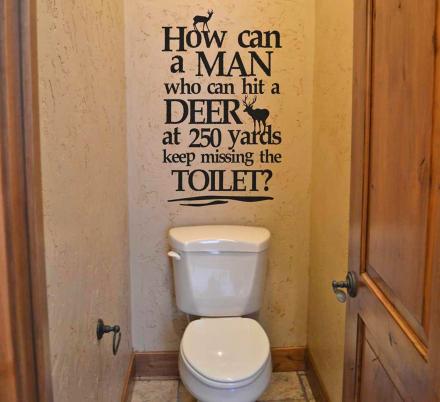 How Can a Man Hit a Deer 250 Yards Away and Keep Missing The Toilet – Funny Bathroom Decal