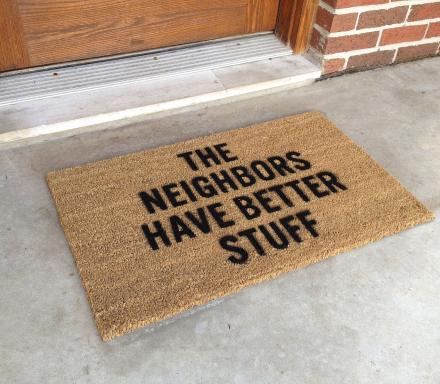 The Neighbors Have Better Stuff Doormat