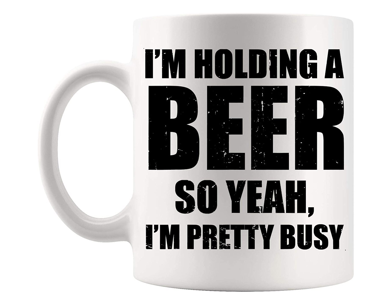 Im Holding A Cup Of Coffee So Yeah IM Pretty Busy - Funny Coffee mug