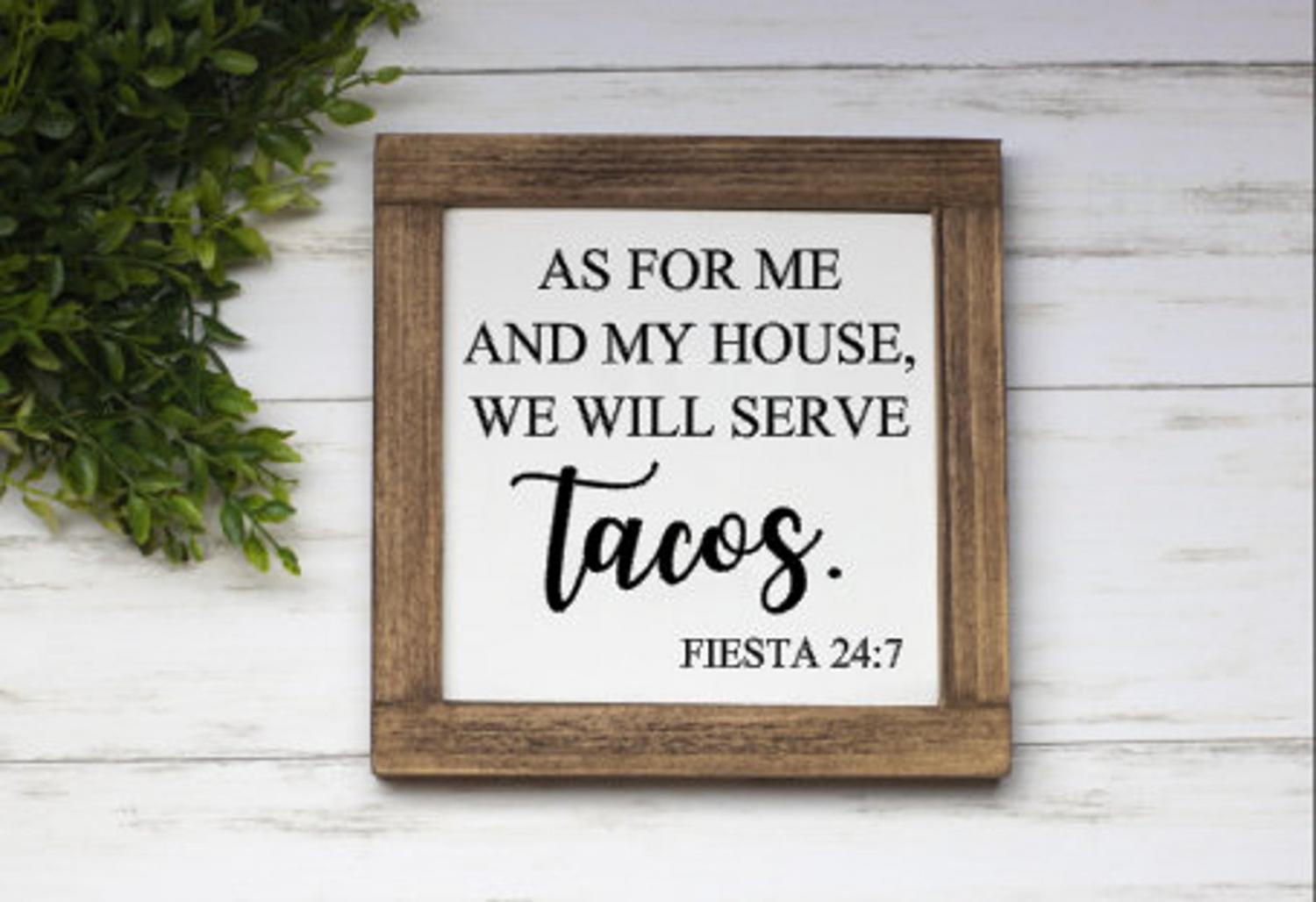 As For Me and My House We Will Serve Tacos - Fiesta 24:7