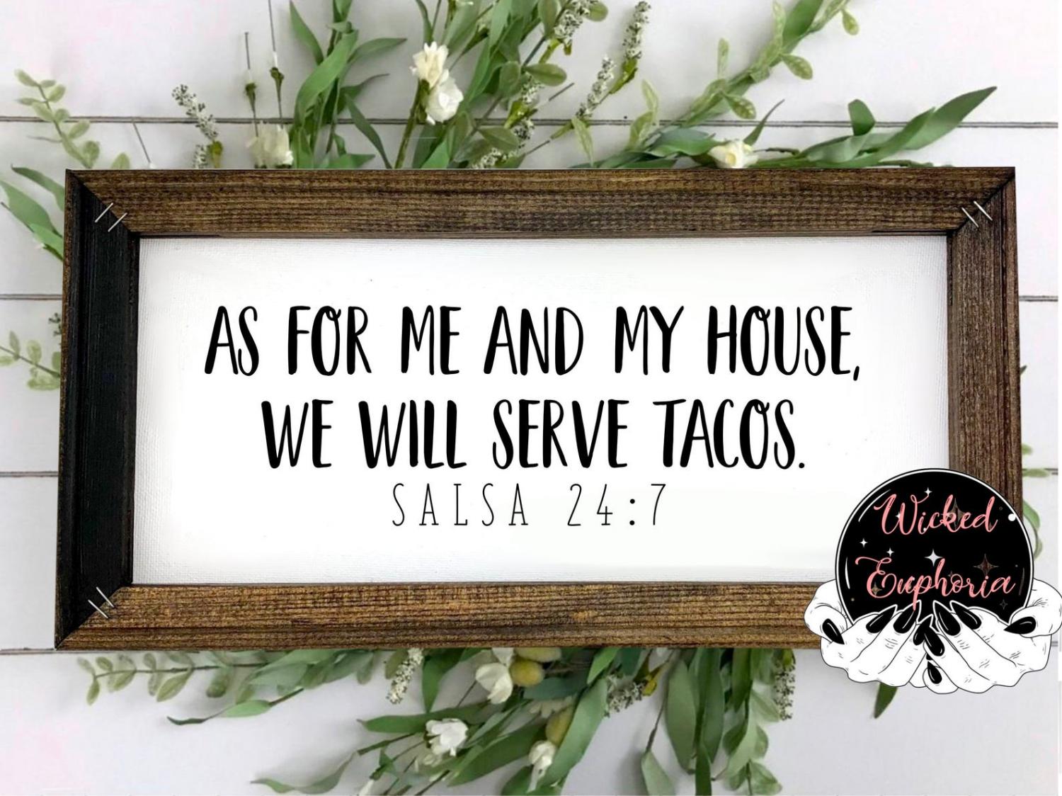 As For Me and My House We Will Serve Tacos - Salsa 24:7