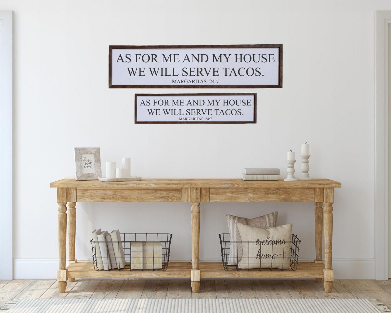 As For Me and My House We Will Serve Tacos - Margaritas 24:7