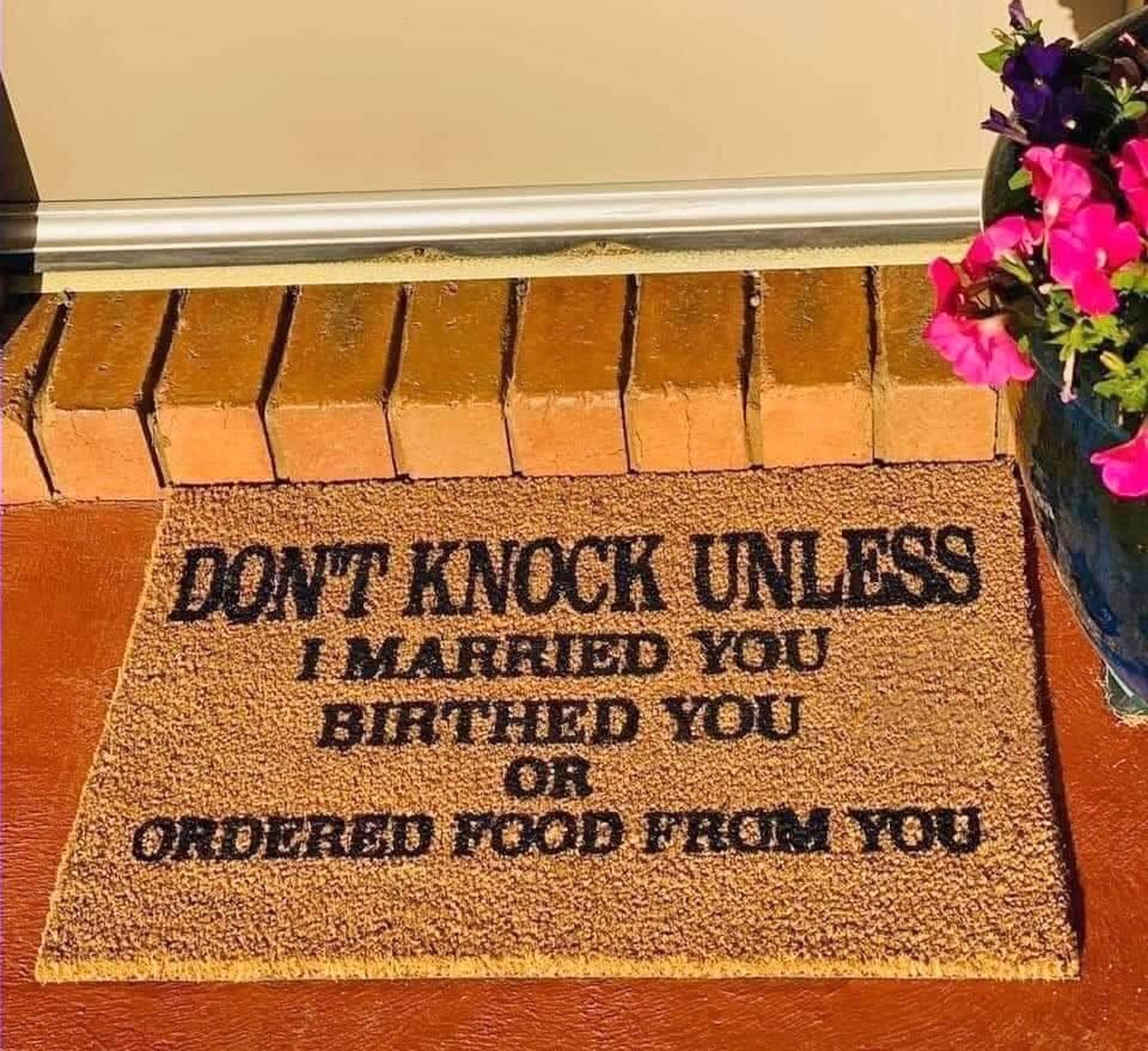 Don't Knock Unless I Married You, Birthed You, Or Ordered Food From You Doormat
