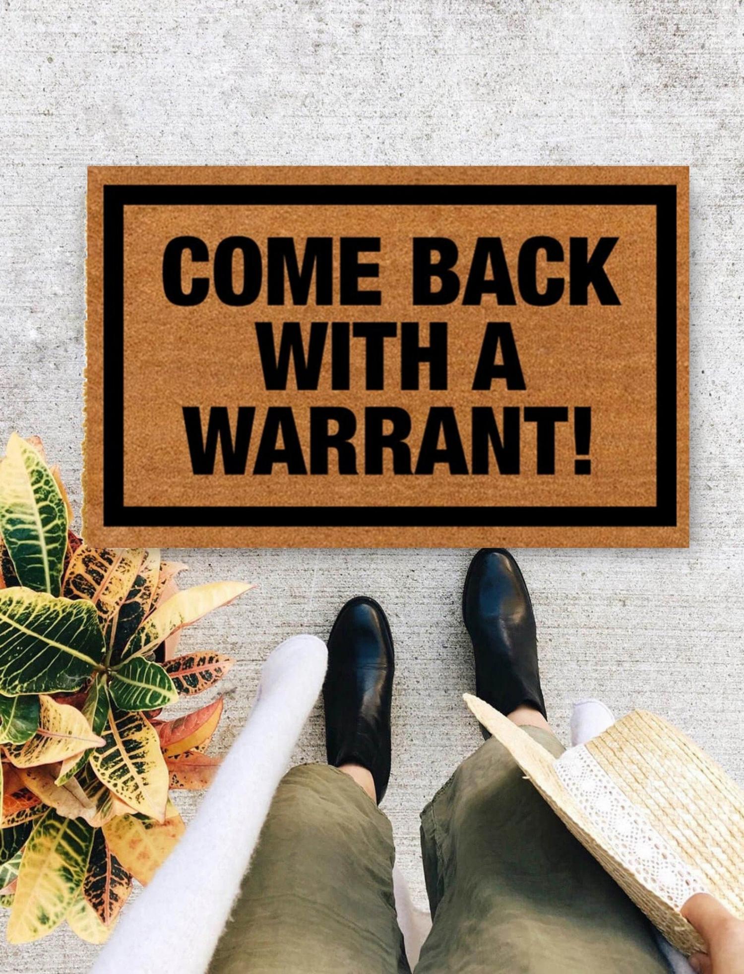 Come Back With a Warrant Doormat