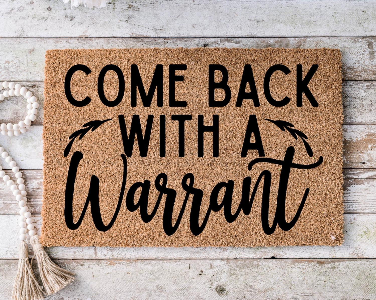 Come Back With a Warrant Doormat