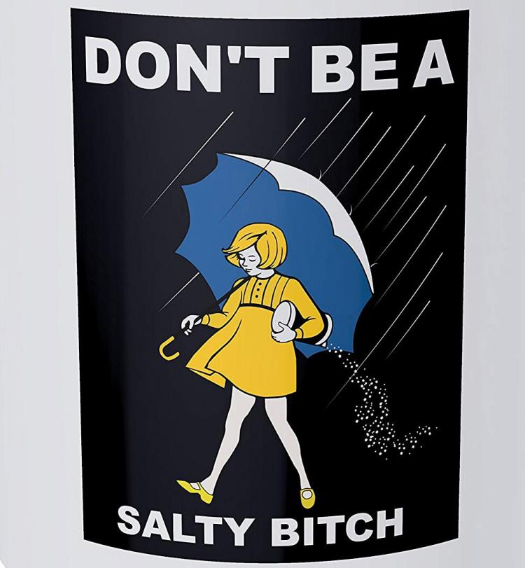 Don't Be a Salty Bitch Mug