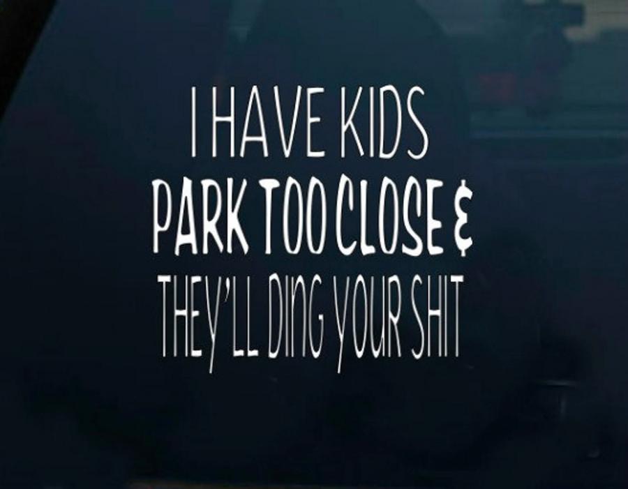 Dont Park Too Close Im Fat Car Decal Sticker