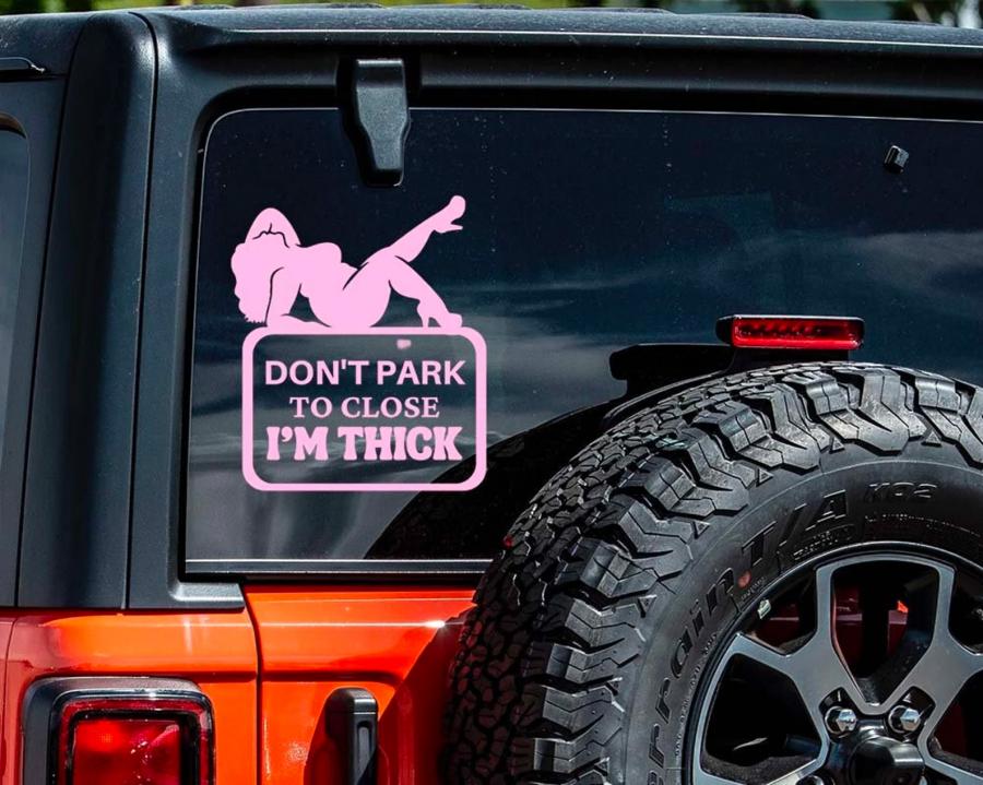 Dont Park Too Close Im Fat Car Decal Sticker