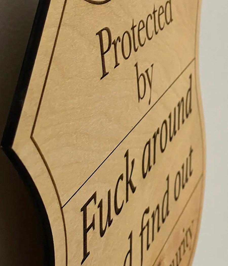 Fuck Around And Find Out Funny Home Security Sign