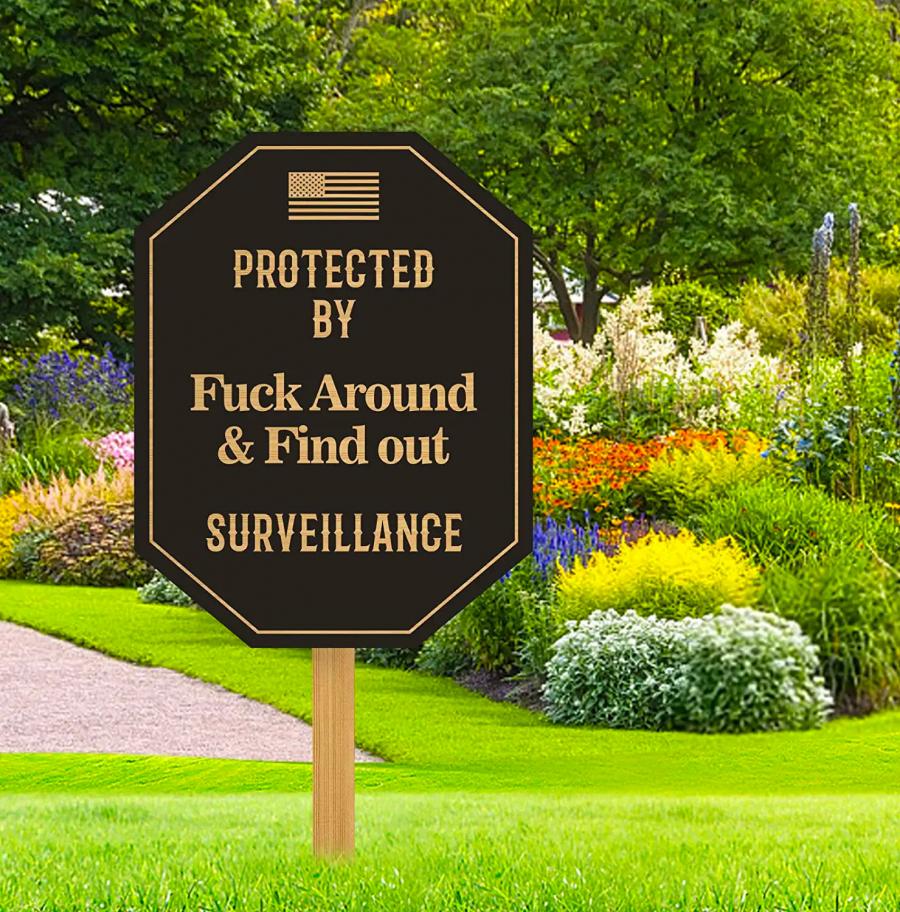 Fuck Around And Find Out Funny Home Security Sign