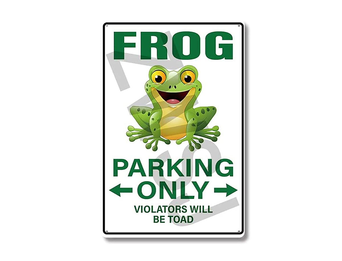 Frog Parking Only Violators Will Be Toad Sign