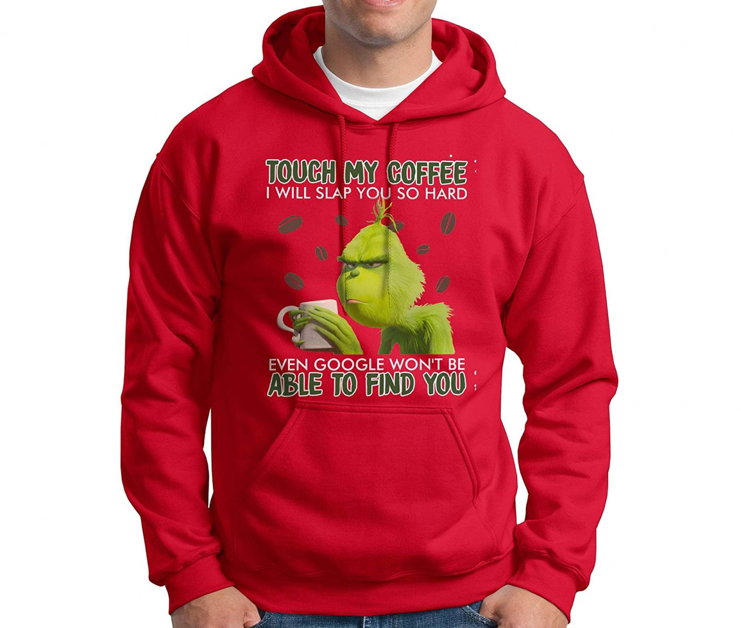 Touch My Coffee I Will Slap You So Hard Even Google Wonâ€™t Be Able to Find You - Funny Christmas Grinch Coffee Mug