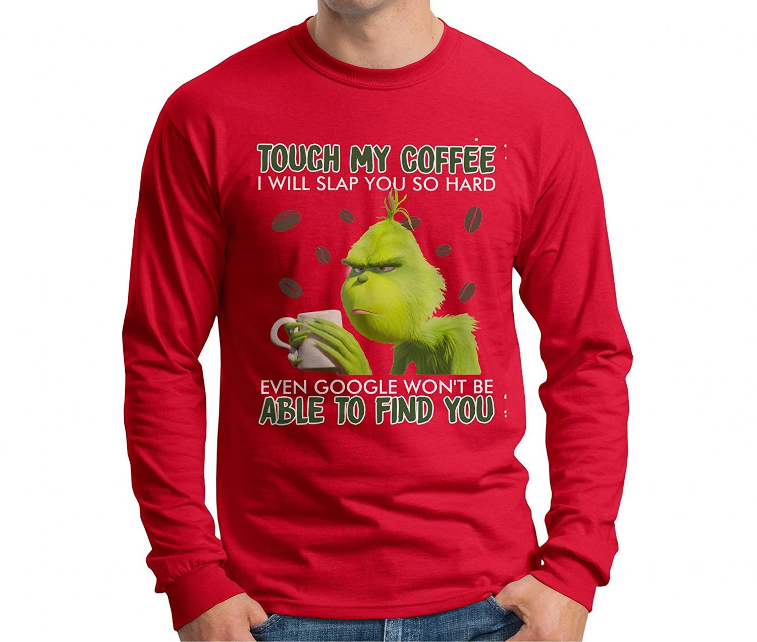 Touch My Coffee I Will Slap You So Hard Even Google Wonâ€™t Be Able to Find You - Funny Christmas Grinch Coffee Mug