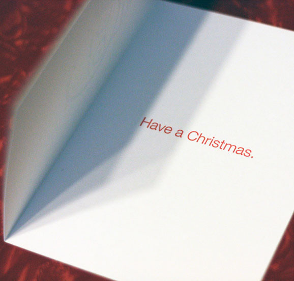 Have a Christmas - Non Emotional Christmas Card