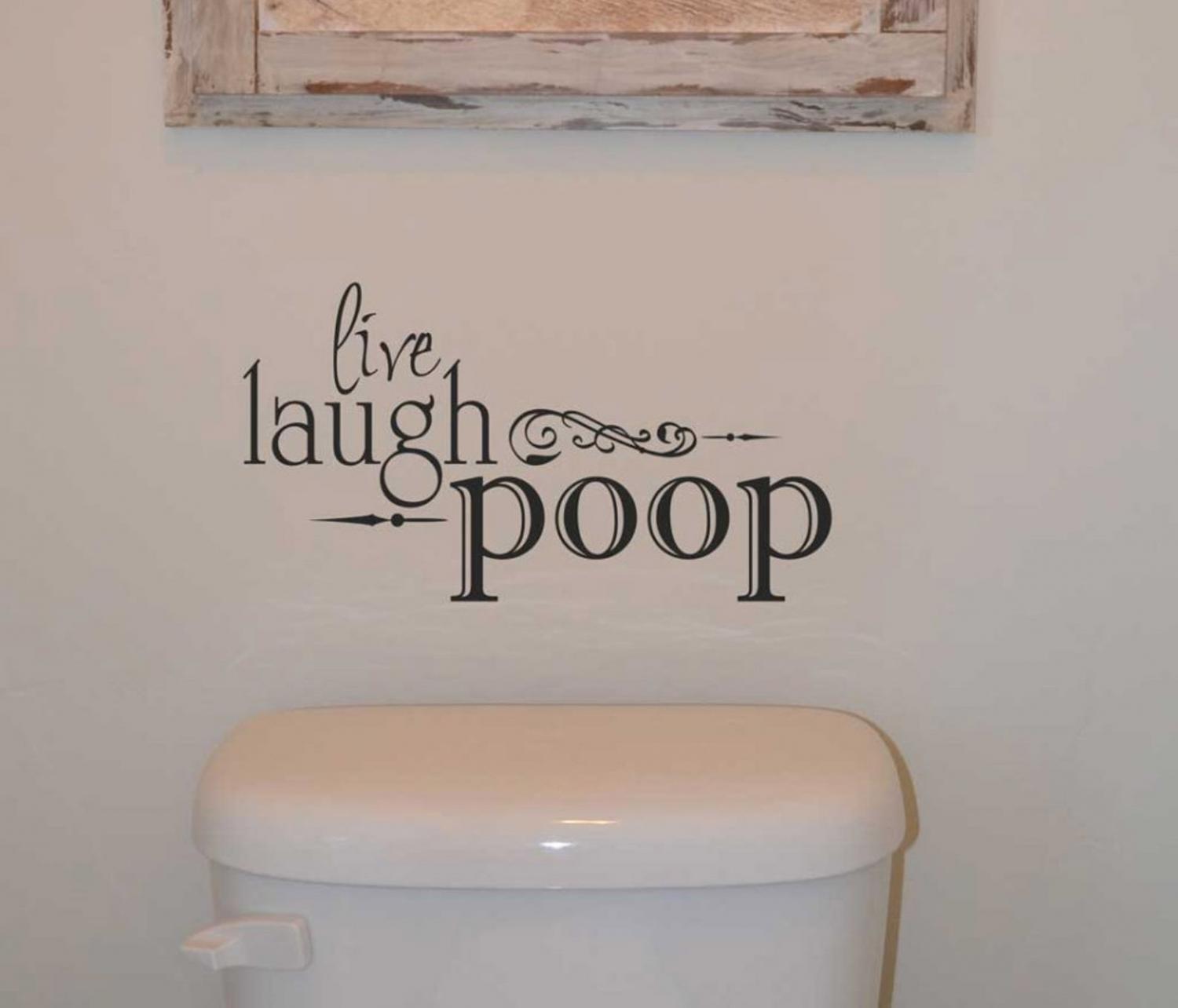 Live Laugh Poop - Funny Bathroom Wall Decal