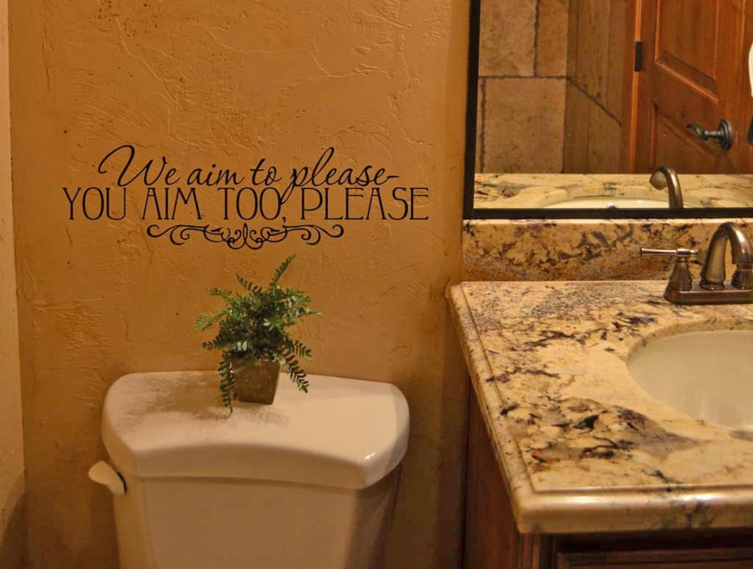 We Aim To Please, You Aim Too, Please - Funny Bathroom Wall Decal