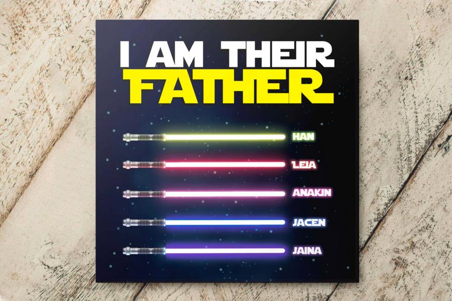I Am Their Father Star Wars Fathers Day Sign