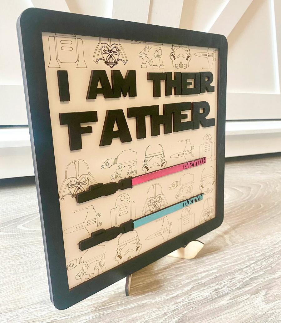 I Am Their Father Star Wars Fathers Day Sign