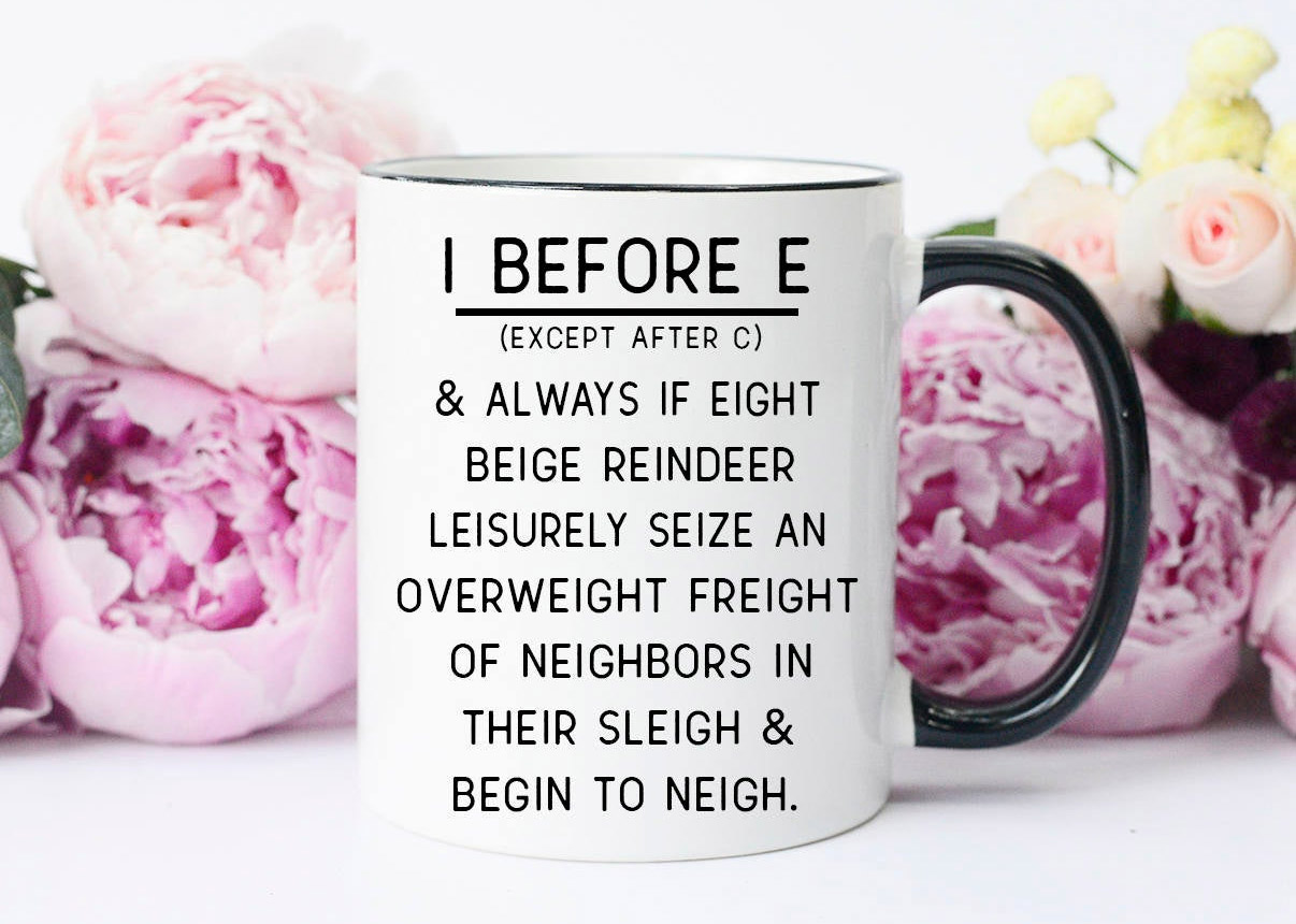 I Before E Exceptions Coffee Mug - Funny Coffee Mug