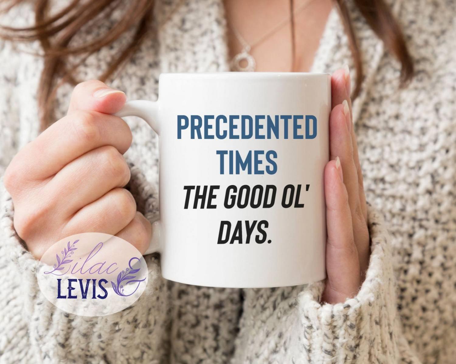 I Miss Precedented Times Coffee Mug