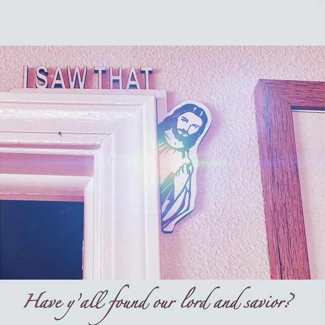I Saw That Jesus Door Corner Decor - Funny jesus door sign