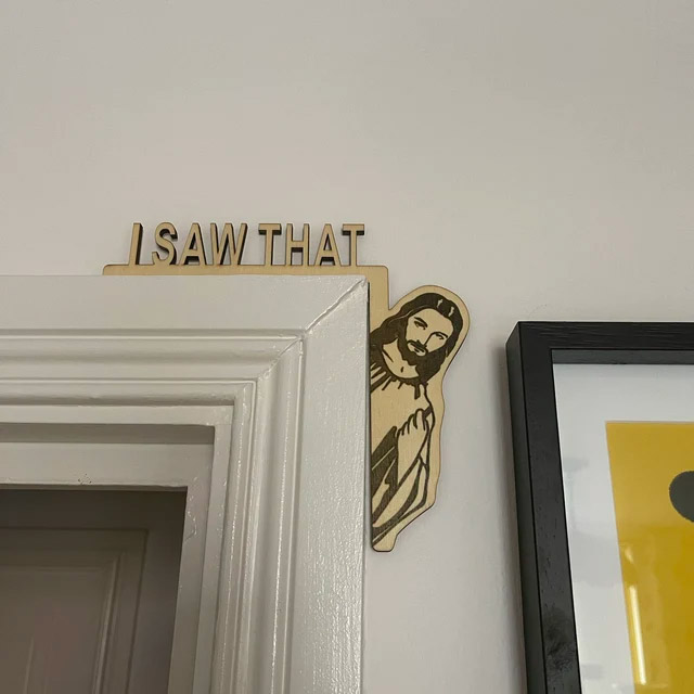 I Saw That Jesus Door Corner Decor - Funny jesus door sign