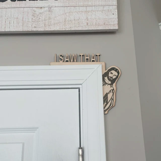I Saw That Jesus Door Corner Decor - Funny jesus door sign