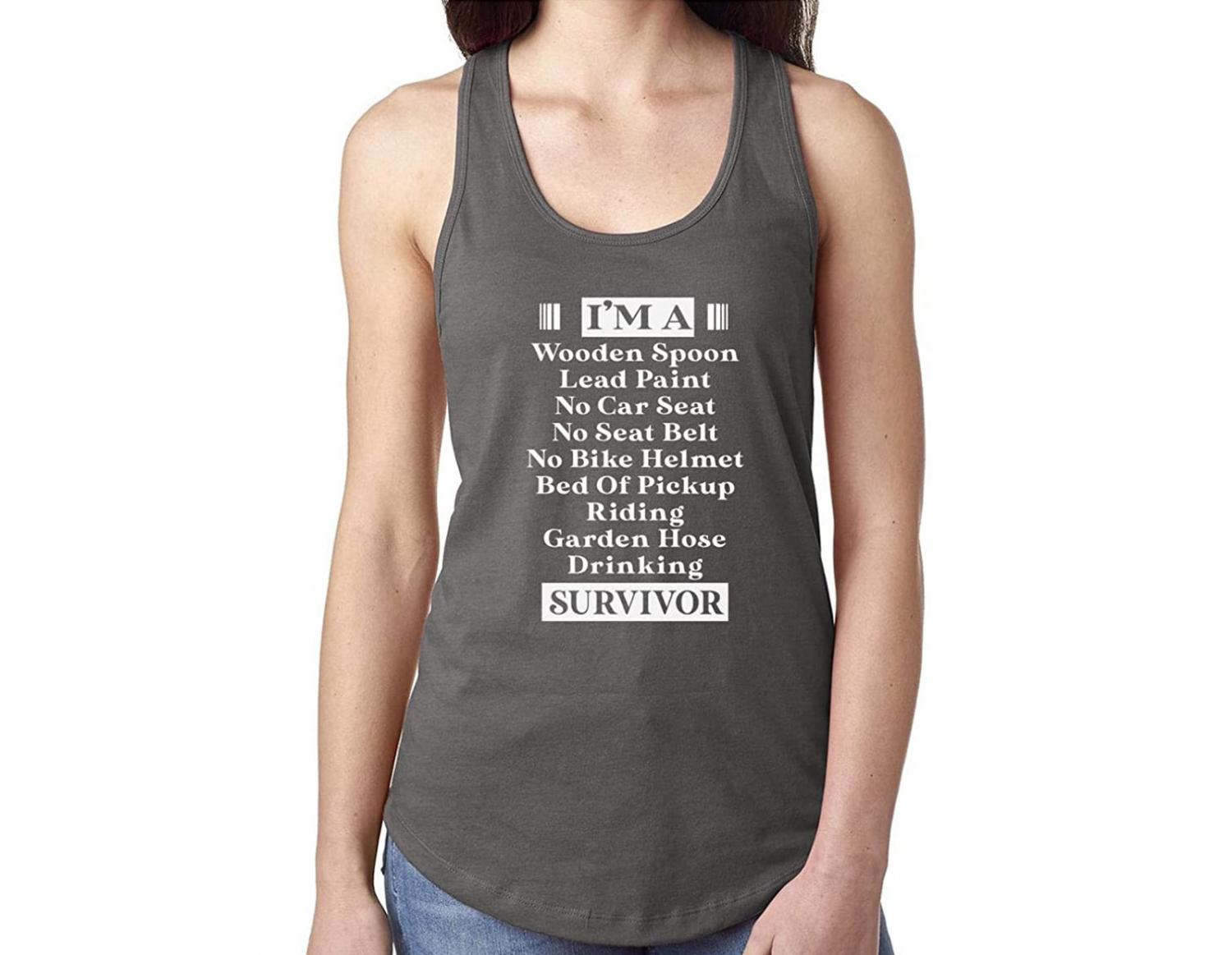 I'm A Wooden Spoon Lead Paint No Car Seat No Helmet Bed Of Truck Garden Hose Drinking Survivor