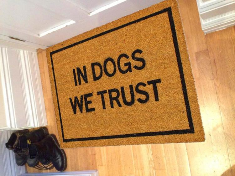 In Dogs We Trust Doormat - Funny dog owner doormat