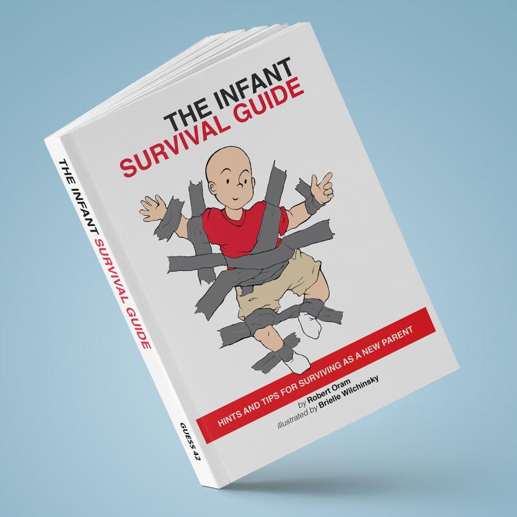 Infant Survival Guide Book - Tips and Tricks For Raising an Infant - Parent Guide Book
