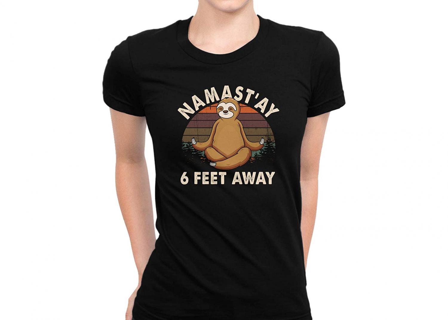 Namaste 6 Feet Away Sloth Shirt - Funny social distancing shirt - Namastay Sloth T-Shirt