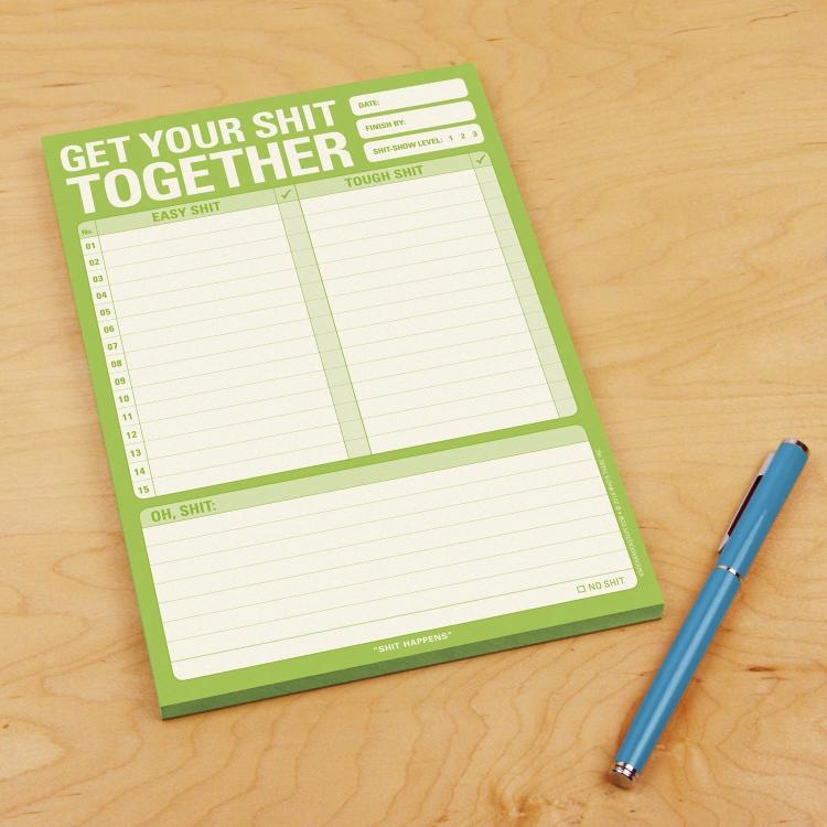 Get your sh*t together notepad - Reminder to get your sh*t together