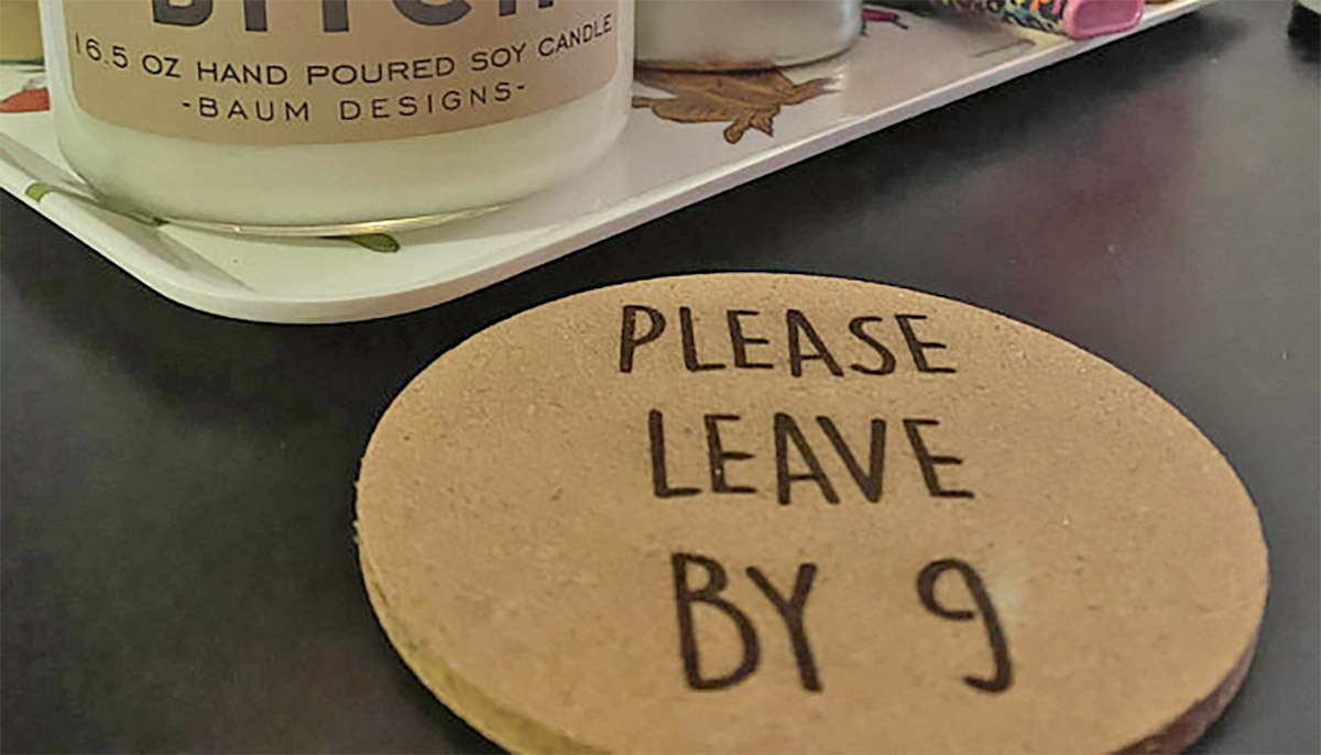 Please Leave By 9 Coasters