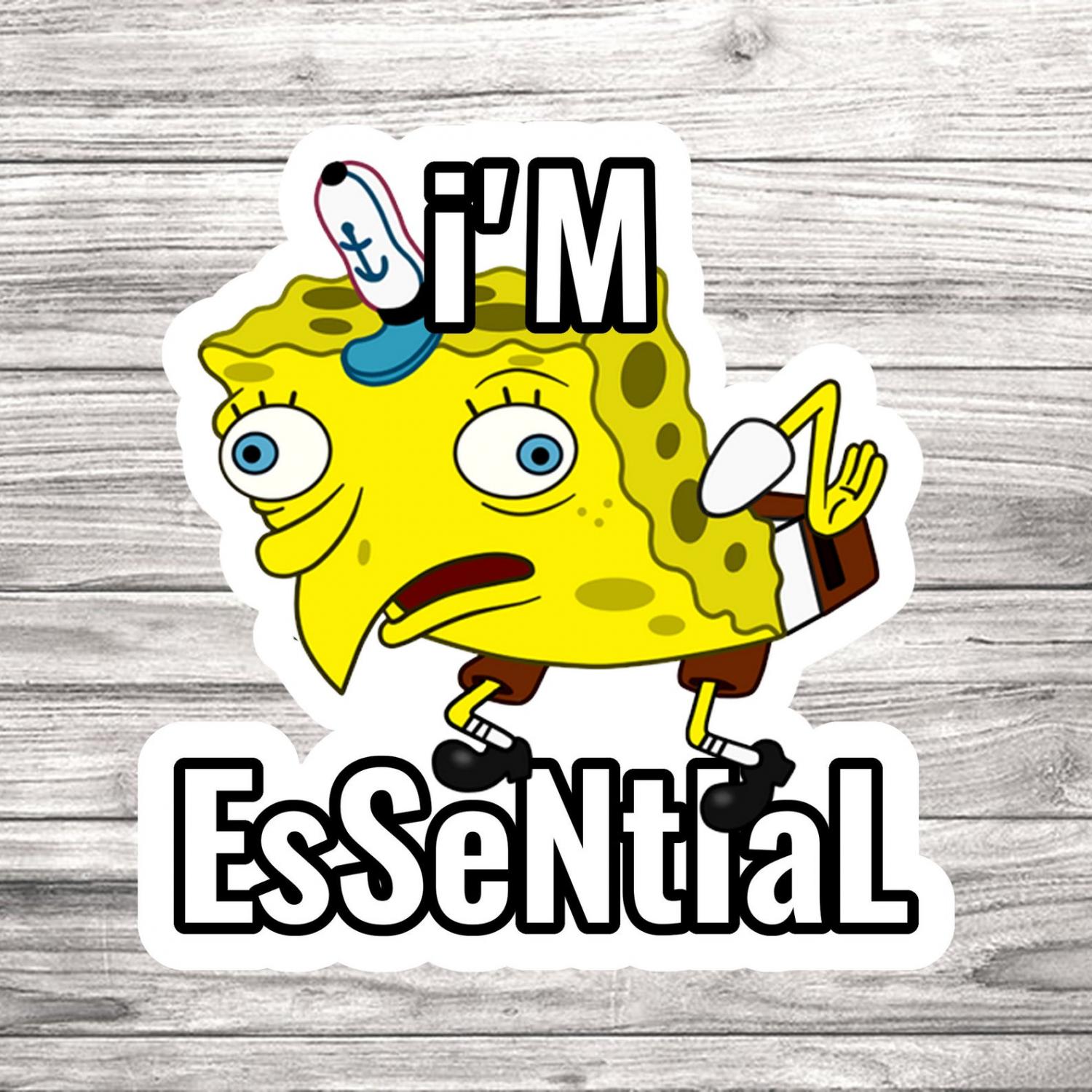 Sarcastic spongebob i'm essential car decal sticker