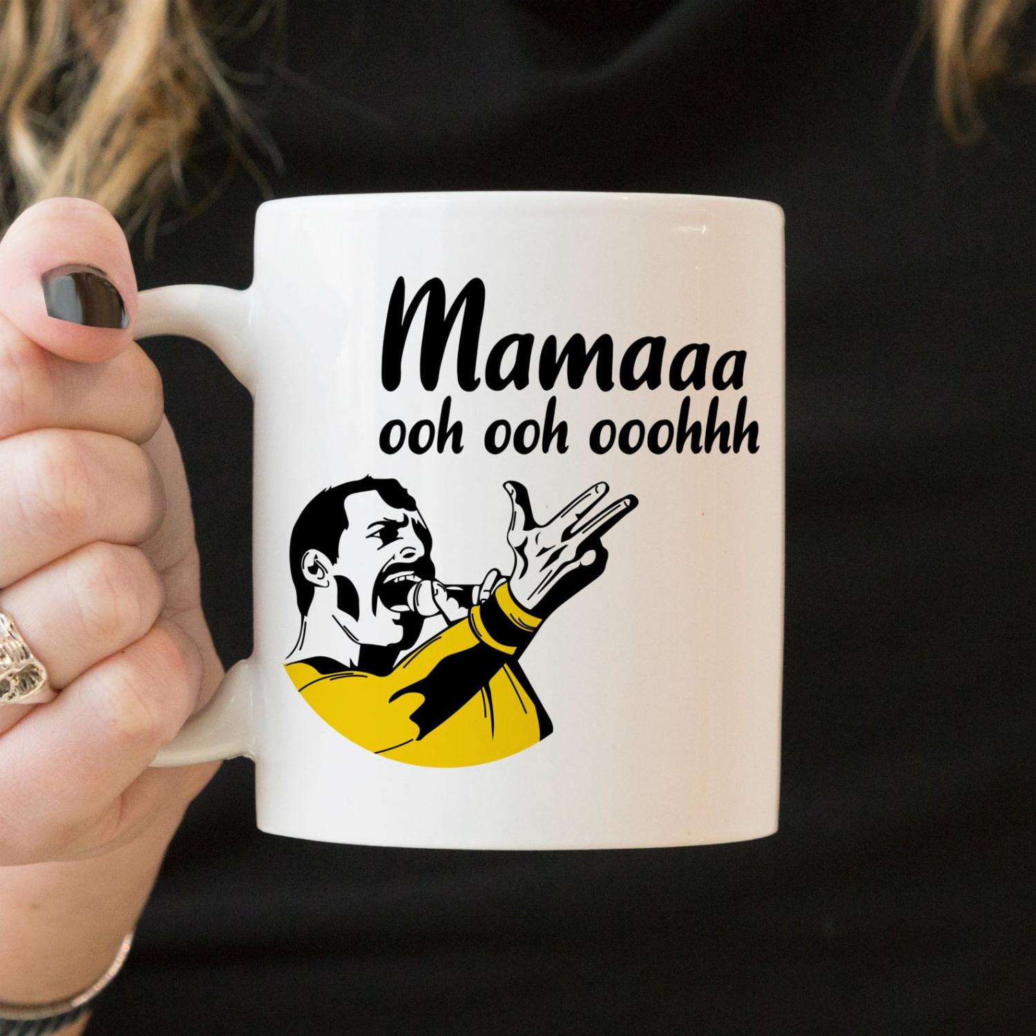 MAMA OOH OOH OOOHHH (Queen Freddy Mercury Mother's Day Mug)