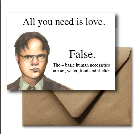 Dwight Shrute Alls You Need Is Love Greetings Card