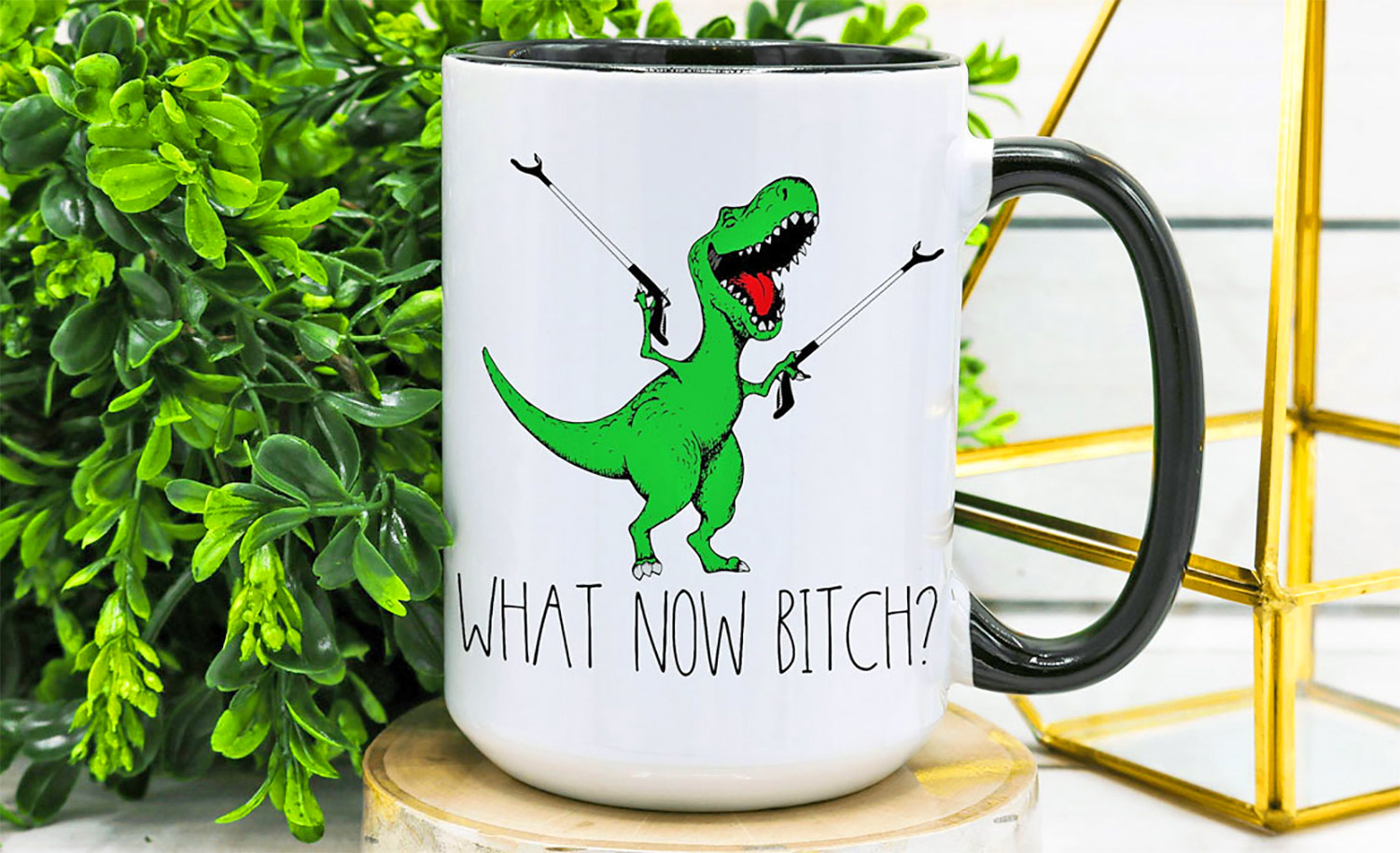 What Now Bitch T-Rex Arm Extenders Coffee Mug - Funny T-Rex Coffee Mugs