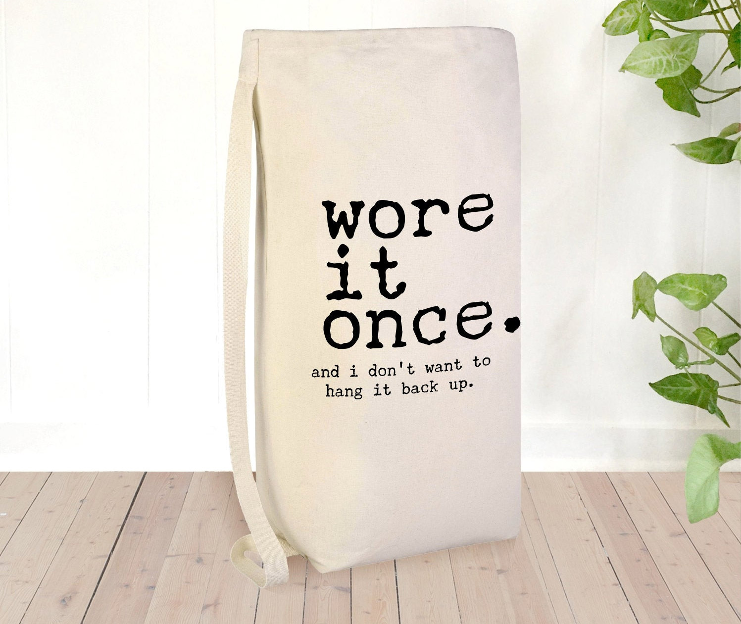Wore It Once Laundry Bag - Wore it once and I don't want to hang it back up